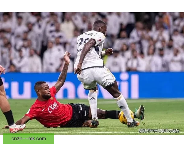 吕迪格关键头球破门助切尔西主场绝杀马洛卡